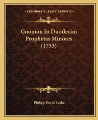 Cover image for Gnomon in Duodecim Prophetas Minores (1753)