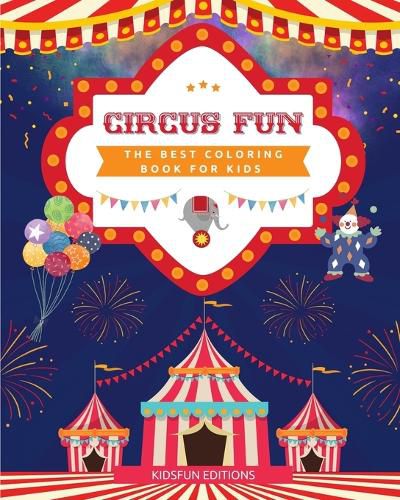 Circus Fun - The Best Coloring Book for Kids