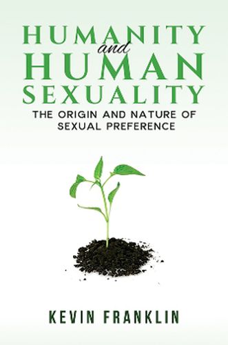 Cover image for Humanity and Human Sexuality: The Origin and Nature of Sexual Preference