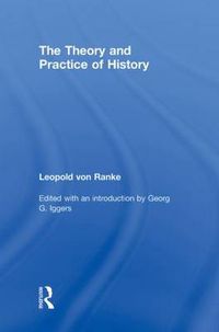 Cover image for The Theory and Practice of History: Edited with an introduction by Georg G. Iggers