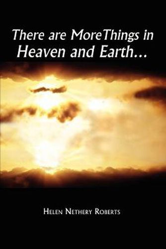 Cover image for There are More Things in Heaven and Earth.