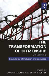 Cover image for The Transformation of Citizenship, Volume 2: Boundaries of Inclusion and Exclusion