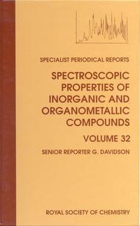 Cover image for Spectroscopic Properties of Inorganic and Organometallic Compounds: Volume 32