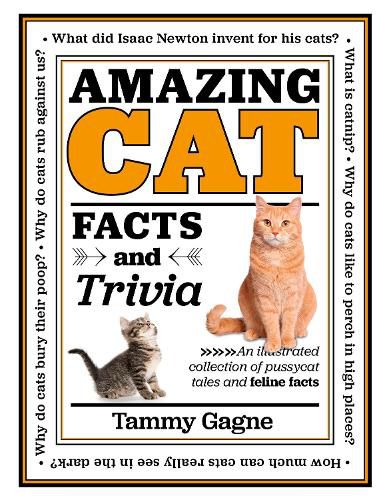 Cover image for Amazing Cat Facts and Trivia: An Illustrated Collection of Pussycat Tales and Feline Factsvolume 2