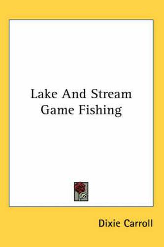 Cover image for Lake And Stream Game Fishing