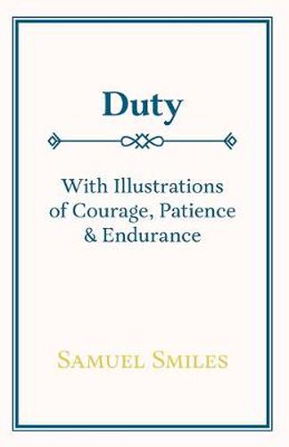 Cover image for Duty - With Illustrations of Courage, Patience & Endurance