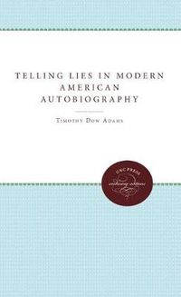 Cover image for Telling Lies in Modern American Autobiography