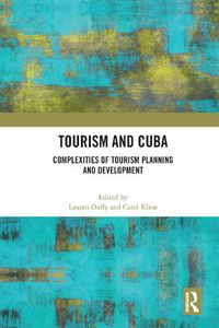 Cover image for Tourism and Cuba: Complexities of Tourism Planning and Development