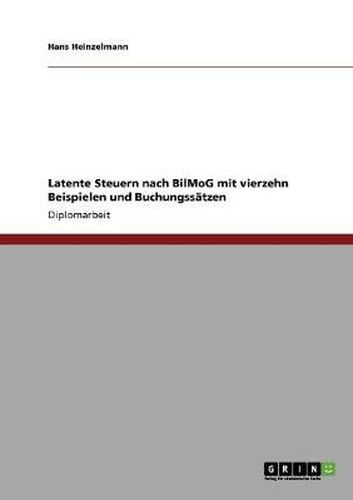 Cover image for Latente Steuern nach BilMoG: Mit vierzehn Beispielen und Buchungssatzen