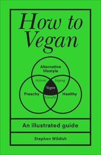 Cover image for How to Vegan: An illustrated guide