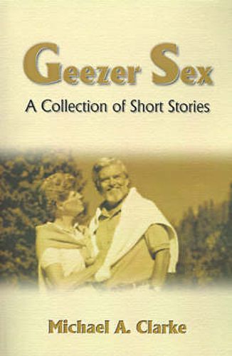 Cover image for Geezer Sex: A Collection of Short Stories