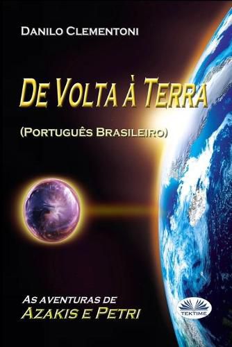 Cover image for De Volta a Terra: As aventuras de Azakis e Petri