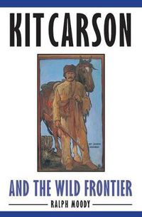 Cover image for Kit Carson and the Wild Frontier