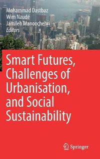 Cover image for Smart Futures, Challenges of Urbanisation, and Social Sustainability