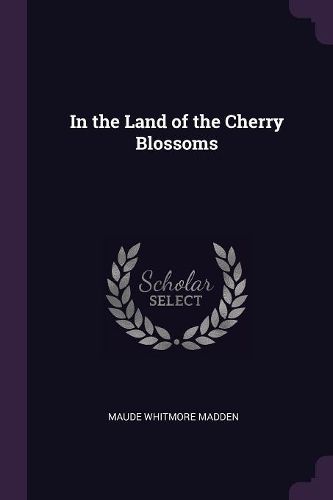 Cover image for In the Land of the Cherry Blossoms