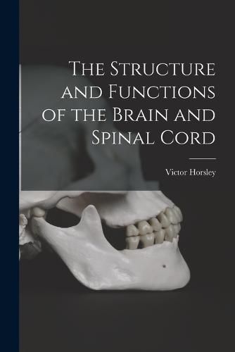 Cover image for The Structure and Functions of the Brain and Spinal Cord