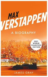 Cover image for Max Verstappen: A Biography. New edition covering Verstappen's World Championship victory