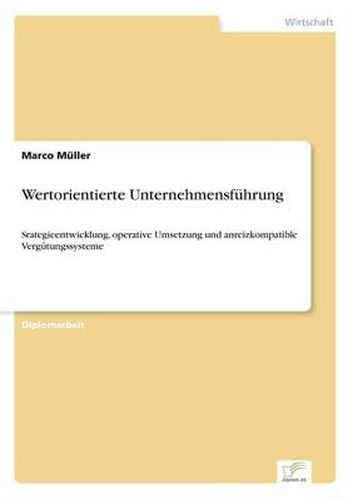 Cover image for Wertorientierte Unternehmensfuhrung: Srategieentwicklung, operative Umsetzung und anreizkompatible Vergutungssysteme