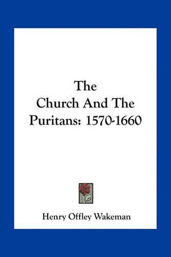 The Church and the Puritans: 1570-1660