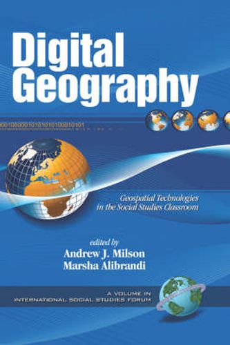 Cover image for Digital Geography: Geo-spatial Technologies in the Social Studies Classroom