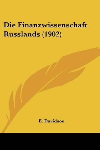 Cover image for Die Finanzwissenschaft Russlands (1902)