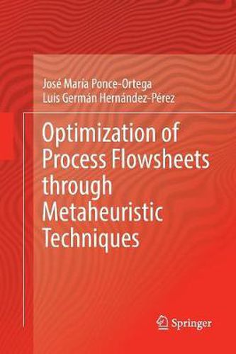 Optimization of Process Flowsheets through Metaheuristic Techniques