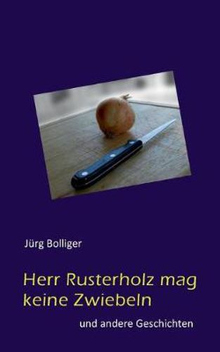 Cover image for Herr Rusterholz mag keine Zwiebeln: und andere Geschichten