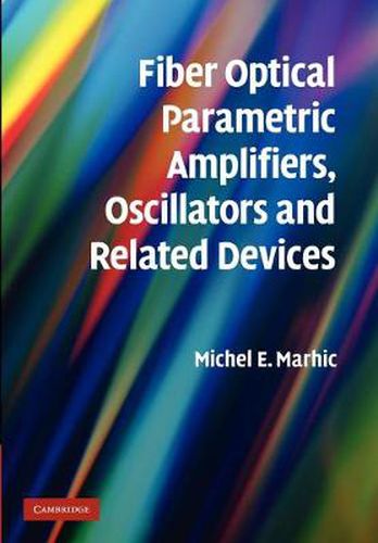 Cover image for Fiber Optical Parametric Amplifiers, Oscillators and Related Devices