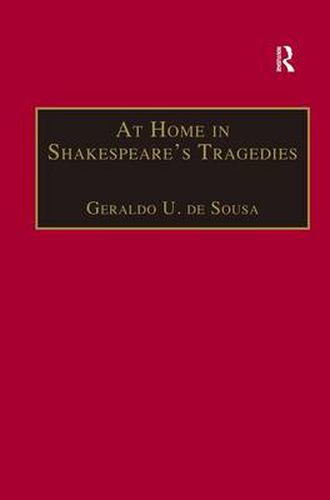 Cover image for At Home in Shakespeare's Tragedies