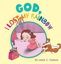 Cover image for God, I Lost My Rainbow