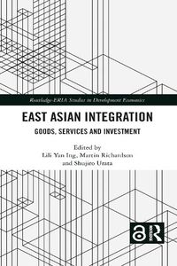 Cover image for East Asian Integration: Goods, Services and Investment