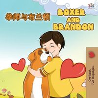 Cover image for Boxer and Brandon (Chinese English Bilingual Books for Kids): Mandarin Chinese Simplified