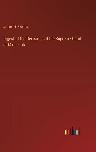 Cover image for Digest of the Decisions of the Supreme Court of Minnesota