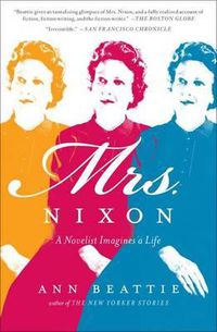 Cover image for Mrs. Nixon: A Novelist Imagines a Life