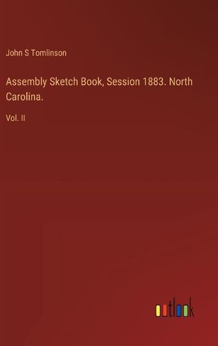 Assembly Sketch Book, Session 1883. North Carolina.