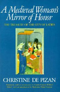 Cover image for A Medieval Woman's Mirror of Honor: The Treasury of the City of Ladies
