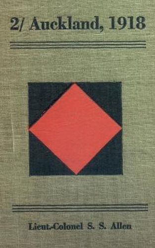 Cover image for 2/ AUCKLAND, 1918Being a Partial Record of the War Service in France of the 2/ Auckland Regiment During the Great War
