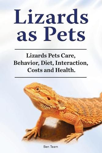 Cover image for Lizards as Pets. Lizards Pets Care, Behavior, Diet, Interaction, Costs and Health.