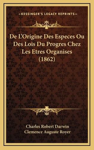 de L'Origine Des Especes Ou Des Lois Du Progres Chez Les Etres Organises (1862)