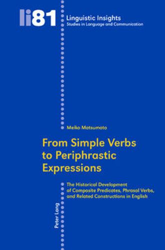 Cover image for From Simple Verbs to Periphrastic Expressions: The Historical Development of Composite Predicates, Phrasal Verbs, and Related Constructions in English