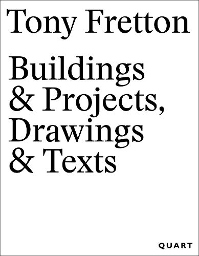 Cover image for Tony Fretton - Buildings & Projects, Drawings & Texts