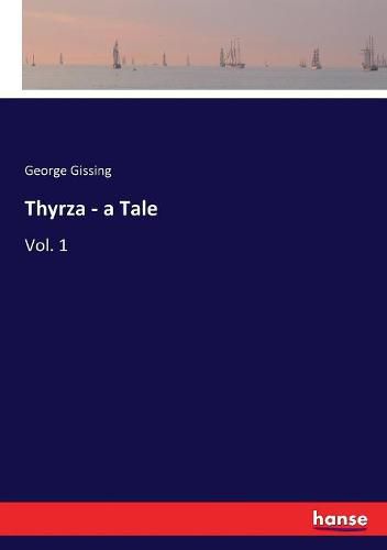 Cover image for Thyrza - a Tale: Vol. 1