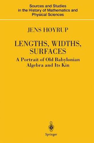 Cover image for Lengths, Widths, Surfaces: A Portrait of Old Babylonian Algebra and Its Kin