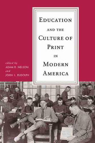 Cover image for EDUCATION AND THE CULTURE OF PRINT IN MODERN AMERICA