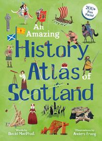 Cover image for An Amazing History Atlas of Scotland