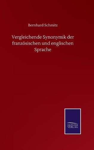 Cover image for Vergleichende Synonymik der franzoesischen und englischen Sprache