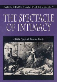 Cover image for The Spectacle of Intimacy: A Public Life for the Victorian Family