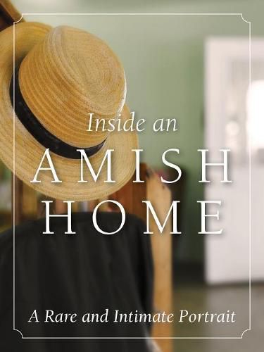 Cover image for Inside an Amish Home: A Rare and Intimate Portrait