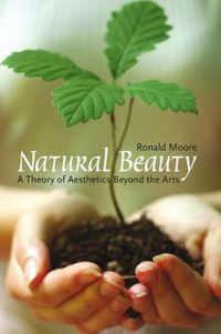 Cover image for Natural Beauty: A Theory of Aesthetics Beyond the Arts