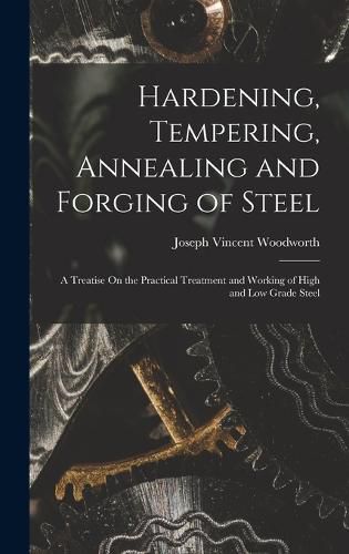 Cover image for Hardening, Tempering, Annealing and Forging of Steel